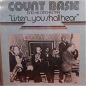 Count Basie And His Orchestra - Listen...You Shall Hear