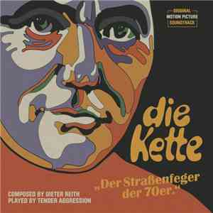 Dieter Reith + Tender Aggression - Die Kette (Original Motion Picture Soundtrack)