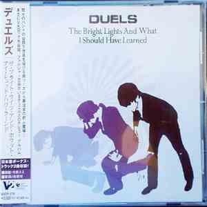 Duels = デュエルズ - The Bright Lights And What I Should Have Learned = ザ・ブライト・ラ ...