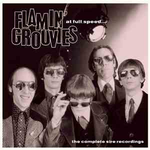 Flamin' Groovies - At Full Speed (The Complete Sire Recordings)