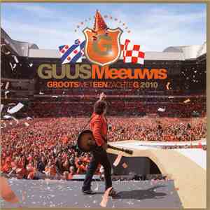Guus Meeuwis - Groots Met Een Zachte G 2010