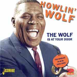 Howlin' Wolf - The Wolf Is At Your Door
