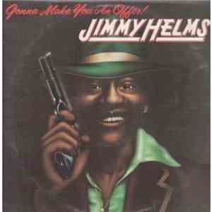 Jimmy Helms - Gonna Make You An Offer!