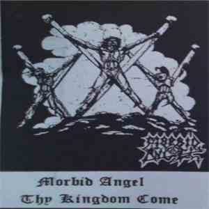 Morbid Angel - Thy Kingdom Come