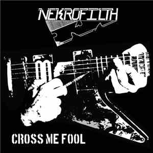 Nekrofilth, Weapönizer - Cross Me Fool/Die Hard