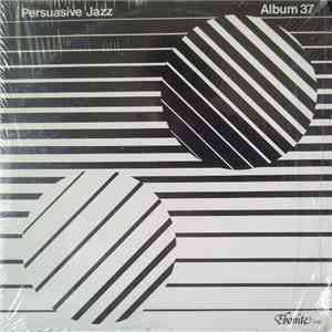 Persuasive Jazz - Album 37