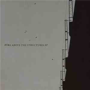 Ptr1 - Above The Structures EP