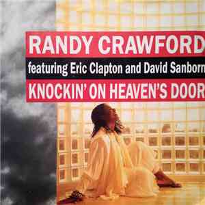 Randy Crawford Featuring Eric Clapton And David Sanborn - Knockin' On Heave ...
