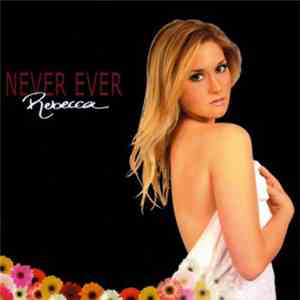 Rebecca  - Never Ever
