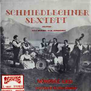 Schmiedlechner-Sextett - Mondsee-Lied / Wo Stolze Felsen Türmen