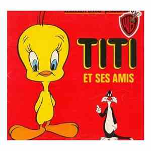 Titi  Et Grosminet - Titi Et Ses Amis