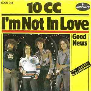 10  cc - I'm Not In Love