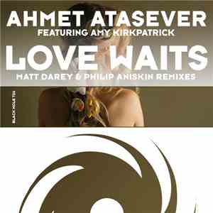 Ahmet Atasever Featuring Amy Kirkpatrick - Love Waits (Matt Darey & Philip  ...