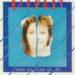 Bifrost - Vand Jeg Kan Gå På