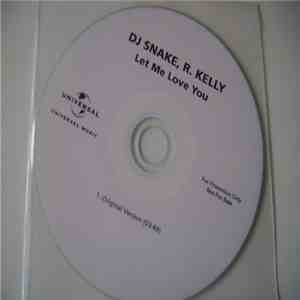 DJ Snake, R. Kelly - Let Me Love You