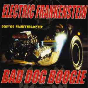Electric Frankenstein / Bad Dog Boogie - Doktor Frankendragster