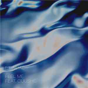 Et Aliae Feat. Cuushe - Feel Me