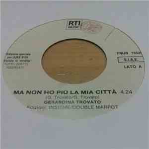 Gerardina Trovato / Lorella Cuccarini - Ma Non Ho Più La Mia Città / Tu Com ...