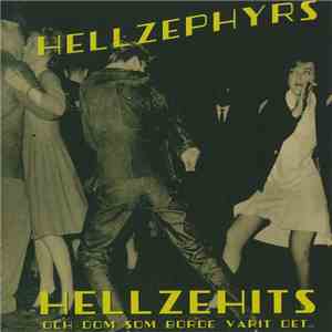 Hellzephyrs - Hellzehits (Och Dom Som Borde Varit Det...)