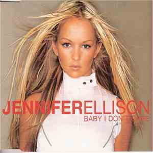 Jennifer Ellison - Baby I Don't Care