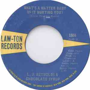 L.J. Reynolds & Chocolate Syrup - What's A Matter Baby / The Penguin Break ...