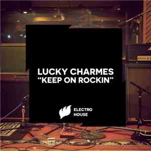 Lucky Charmes - Keep On Rockin