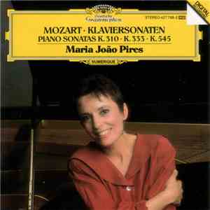 Mozart, Maria João Pires - Klaviersonaten  Piano Sonatas K.310 · K.333 · K. ...