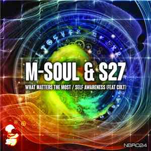 M-Soul & S27 - What Matters The Most / Self Awareness