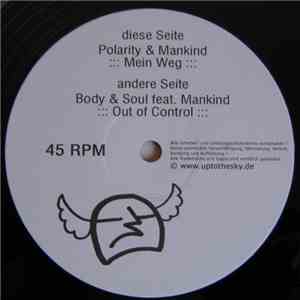 Polarity  & Mankind  / Body & Soul  Feat. Mankind  - Mein Weg / Out Of Cont ...