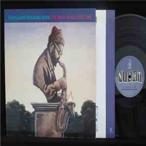 Rahsaan Roland Kirk - The Man Who Cried Fire