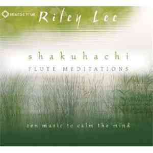 Riley Lee - Shakuhachi Flute Meditations