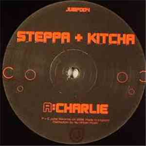 Steppa + Kitcha - Charlie / Higher