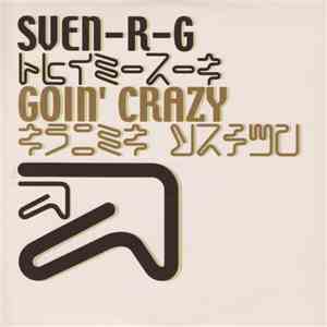 SveN-R-G - Goin' Crazy