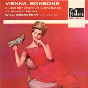 The Boskovsky Ensemble, Willi Boskovsky - Vienna Bonbons: A Confection Of R ...