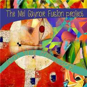 The Mel Gaynor Fusion Project - Got The Message