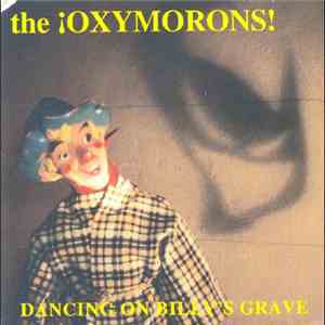 The ¡Oxymorons! - Dancing On Billy's Grave
