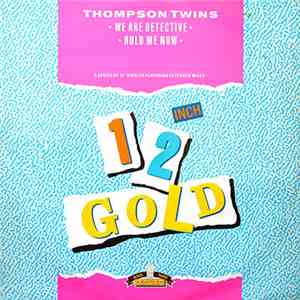 Thompson Twins - We Are Detective / Hold Me Now