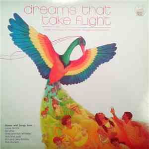Various - Dreams That Take Flight (Stories And Songs Of Imagination, Struggle And Celebration)