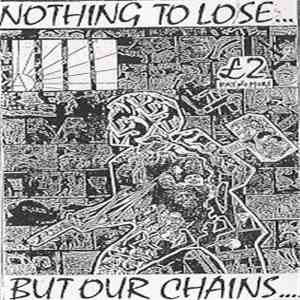 Various - Nothing To Lose ...But Our Chains