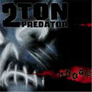 2 Ton Predator - Boogie