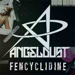 Angeldust  - Fencyclidine / Revisiting