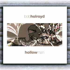Bob Holroyd - Hollow Man