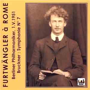 Bruckner - Furtwängler, Berliner Philharmoniker - Furtwängler À Rome (Simph ...