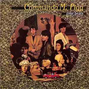 Commando M. Pigg - Time Beats