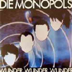Die Monopols - Wunder Wunder Wunder