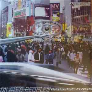 Dilated Peoples - Bullet Train