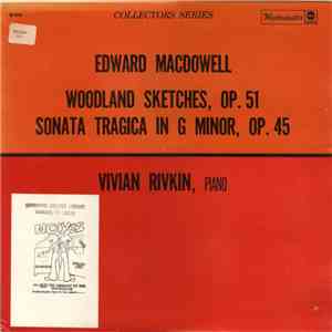 Edward MacDowell - Vivian Rivkin - Woodland Sketches, Op. 51 / Sonata Tragi ...