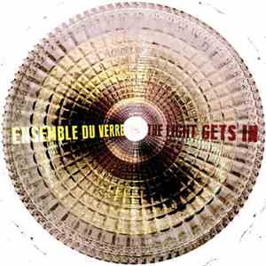 Ensemble Du Verre - The Light Gets In