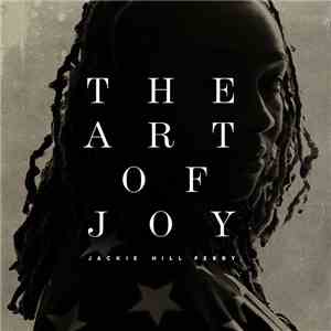 Jackie Hill Perry - The Art Of Joy