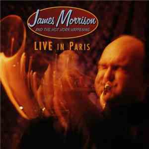 James Morrison And The Hot Horn Happening - Live In Paris